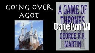 Going Over Catelyn VI, A Game of Thrones