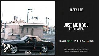 Larry June - Just me & you Ft. Ro James (Numbers)