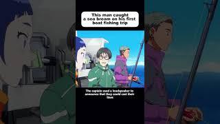 This man caught a sea bream on his first boat fishing trip#anime #animecomicdub #animeedit