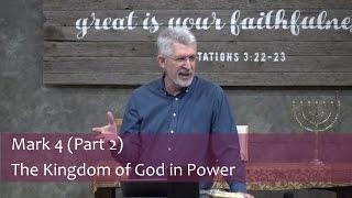 Mark 4 (Part 2) The Kingdom of God in Power