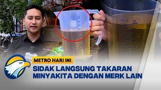 Minyakita Disunat, Isinya Tidak Sesuai Takaran [Metro Hari Ini]