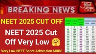 NEET 2025 CUT OFF | NEET 2025 Cut Off Very Low | Very Low NEET Score Admission MBBS