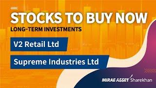 Stocks To Buy Now | V2Retail Ltd and Supreme Industries Ltd | 06 Dec 2024