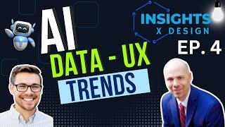 Insights x Design Ep.  4 (AI - UX - Analytics)