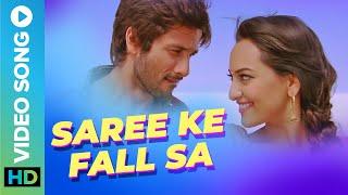  SAREE KE FALL SA  - FULL VIDEO SONG | Shahid Kapoor & Sonakshi Sinha | Pritam | Music Video