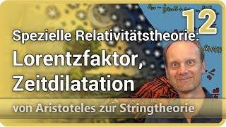 Spezielle Relativitätstheorie: Lorentzfaktor, Zeitdilatation ⯈ Stringtheorie (12) | Josef M. Gaßner