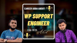 Expert insights on WordPress Support Engineer role from Faisal Ahammad