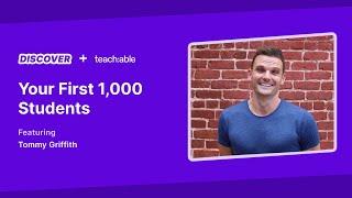 Live Workshop - Tommy Griffith - Your First 1,000 Students: Launch & Scale Your Online Course