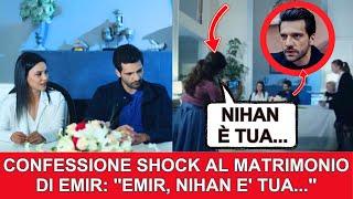 Endless Love Anticipazioni, CONFESSIONE SHOCK al matrimonio di Emir: "Nihan è TUA..." | Endless Love