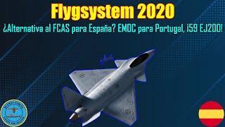 FLYGSYSTEM 2020 ¿ALTERNATIVA FCAS para ESPAÑA? EMOC PORTUGAL