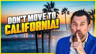 8 Reasons Not To Move To CA! Is It All Doom & Gloom?