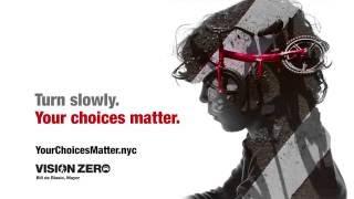 NYC DOT - Vision Zero - Your Choices Matter - Turn Slowly :15