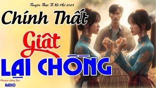 [MỚI] Truyện Hay Đáng Nghe - CHÍNH THẤT GIẬT LẠI CHỒNG |Đọc Truyện Đêm Khuya Việt Nam Hay Nhất 2024