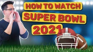 How to watch Super Bowl 2021 from ANYWHERE  You need ONE TOOL