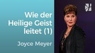 Wie man vom Heiligen Geist geleitet wird (1) – Joyce Meyer – Gott begegnen