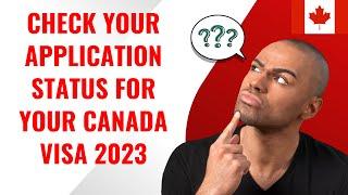 How to Check Application Status Canada Visa Online  | Application Status Student Visa Canada!