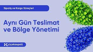 Aynı Gün Teslimat ve Bölge Yönetimi