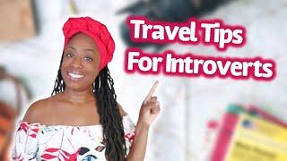 5 Travel Tips For Introverts