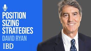 David Ryan: How To Size Positions Like A Three-Time U.S. Investing Champion | Investing With IBD