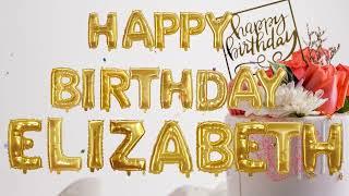 Elizabeth Happy Birthday Song   / Happy Birthday Song for Elizabeth 