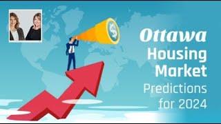 Ottawa Housing Market Predictions for 2024