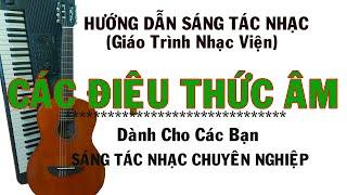 Bài 03 : Hướng Dẫn Sáng Tác Ca Khúc | Điệu Thức Âm Nhạc #3