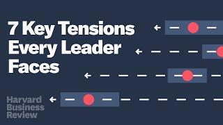 7 Key Tensions Every Leader Must Balance