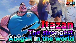 Itazan  The strongest Abigail in the world  sf5  Season5 SF5 SFWX 4K  StreetFighter5 sfv sf5ce