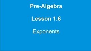 Pre-Algebra Lesson 1.6 Exponents by Rick Scarfi