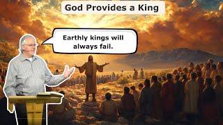 1 Samuel 10:17-27 - God Provides a King