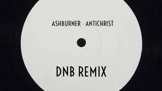 Ashburner - Antichrist (DnB Remix)