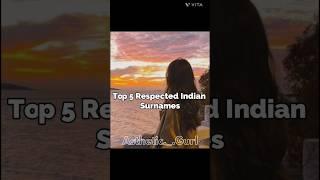 Top 5 Respected Indian surnames #asthetic #youtubeshorts #youtube #trending #music #surname#ytshorts