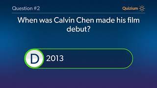 Calvin Chen Quiz   What was the title of the debut TV Show of Calvin Chen? and more questions