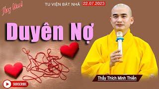 DUYÊN NỢ | Quá hay luôn bài pháp thoại Thầy Thích Minh Thiền | Tu Viện Bát Nhã [22.07.2023]