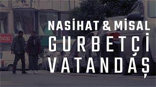 Nasihat & Resul Aydemir "Misal" - Gurbetçi Vatandaş (Prod.Nasihat)