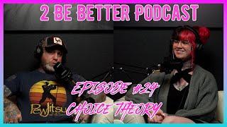 2 Be Better Podcast Episode #24