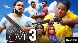 SISTER'S LOVE - 3 (New Trending Nigerian Nollywood Movie Review 2025) UJU OKOLI, MALEEK MILTON