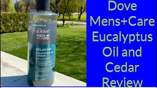 Dove Men + Care Relaxing Eucalyptus Oil + Cedar Body wash Review