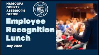 Maricopa County Assessor's Office July 2022 Employee Recognition Event