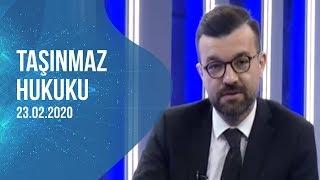 Taşınmaz Hukuku | Av.Afşin Hatipoğlu-Av.Bülent Ağkoç | 23.02.2020