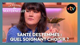 Santé des femmes : Quel soignant choisir ? - La Maison des maternelles #LMDM