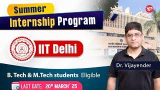 IIT Delhi Summer Internship 2025 | Great Opportunity for B.Tech & M.Tech Students!