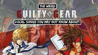 The Weird Guilty Gear Vocal Songs You May Not Know About