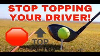 How to Stop Topping Your Driver | Hit More Solid Drives