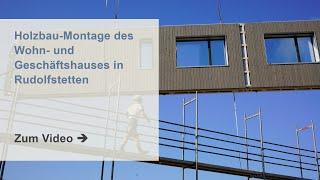 Montage Holzbau Wohn- und Geschäftsgebäude in Rudolfstetten | Renggli AG