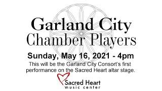 Garland City Chamber Players - Live from Sacred Heart Music Center