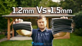 Which Thickness of rubber roofing is best for my roof? (1.2mm or 1.5mm)