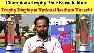 Champions Trophy phir se Karachi main | Champions Trophy 2025 Display at National Stadium Karachi