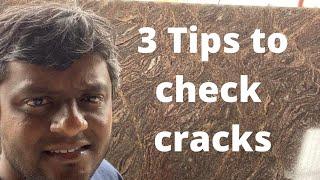 3 Tips to check cracks in Granite slabs