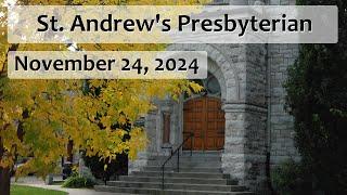 November 24, 2024 Sunday Worship St. Andrew's Presbyterian Church Kingston Ontario